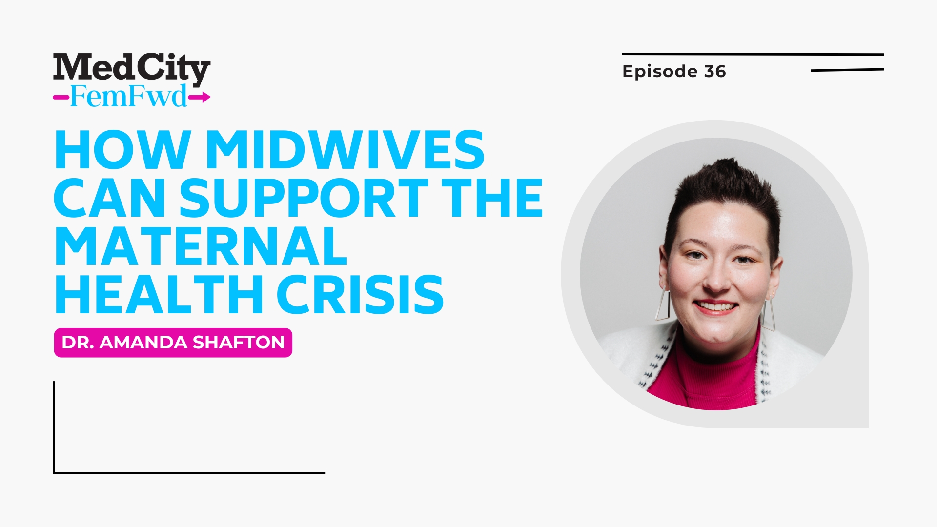 MedCity FemFwd: How Midwives Can Support the Maternal Health Crisis